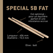 Special 5B Fat - Baguettes de batterie hickory